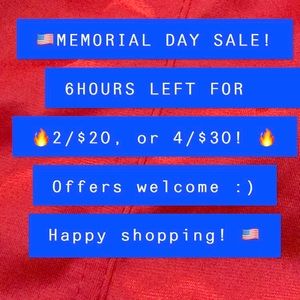 MEMORIAL DAY SALE!!! 2/$20 or 4/$30!!